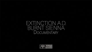 Extinction AD  Burnt Sienna Official Documentary [upl. by Ahsimik]