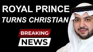 Kuwait’s Royal Prince Converted To Christianity [upl. by Pestana]