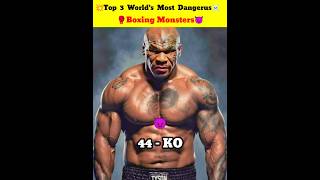 💥🤯Top 3 Most Dangerus Boxers in The World😈🗿💢 shorts facts [upl. by Giguere]