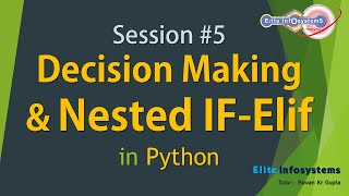 Session 5 Decision Making If ELSE If ELIF in Python [upl. by Aynav]