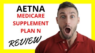 🔥 Aetna Medicare Supplement Plan N Review Pros and Cons [upl. by Meghan]