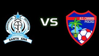 🔴SANTA ANA VS CARIARI POCOCI EN VIVO [upl. by Hterag223]