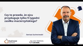 Czy to prawda że ojcu przysługuje tylko 9 tygodni [upl. by Borroff]