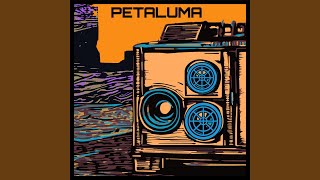 Petaluma [upl. by Creath]