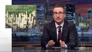 Economic Development Last Week Tonight with John Oliver HBO [upl. by Innes]