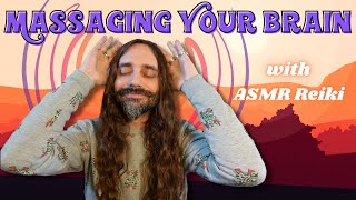 Massaging your BRAIN with ASMR Reiki [upl. by Kasper]