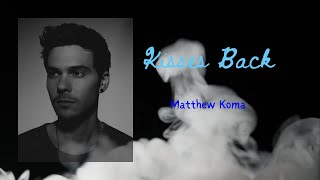 Kisses Back  Matthew Koma Remix with Lyrics Electronic dance music Pop [upl. by Siberson]