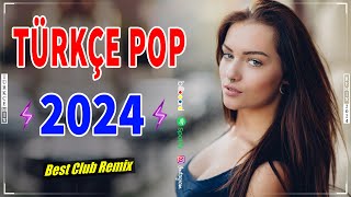 Remix Şarkılar Türkçe Pop 2024 🎶 Hareketli Pop Şarkılar 2024 Remix Best Türkçe Remix 🔊 [upl. by Neerod]