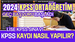 2024 Lise KPSS Geç Başvuruları Başladı Kpss Başvurusu Nasıl Yapılır Ösymye Kayıt Olma [upl. by Ruelu588]