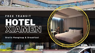 Hotel Transit Gratis Xiamen Airlines [upl. by Dodi]