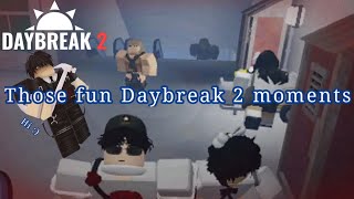 Those fun moments in Daybreak 2  Roblox [upl. by Aicnerolf985]