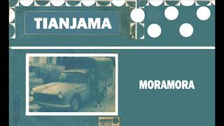 Moramora  TIANJAMA  Discomad 467 411 [upl. by Akeirahs12]