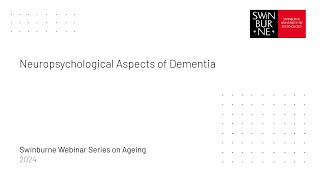 Neuropsychological Aspects of Dementia Seminar Series on Ageing [upl. by Dibb]