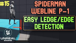 Unreal Engine 5 Spiderman Webline P1 Edge Ledge Detection System Unreal Engine 5 tutorials  15 [upl. by Tnahs]