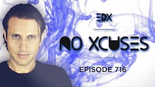 EDX  No Xcuses Episode 716 [upl. by Kamerman]