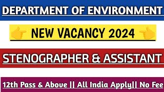 Department of Environment Stenographer amp Assistant New Vacancy 2024  12th pass steno vacancy ✅ [upl. by Elocon]