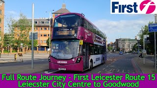 FULL ROUTE JOURNEY  First Leicester Route 15  Leicester City Centre to Goodwood [upl. by Earb]