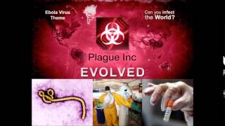 Plague Inc Evolved  Ebola Virus Theme [upl. by Amick]