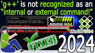 Solved g is not recognized as an internal or external command 2024 Update include errors [upl. by Aicirtan686]