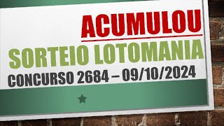 ACUMULOU  RESULTADO LOTOMANIA 09102024 CONCURSO 2684 [upl. by Asirrom926]