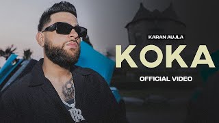 Koka Official Video Karan Aujla  YeahProof  Latest Punjabi Songs 2024 [upl. by Yrhcaz]