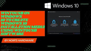 How to create Windows 10 Installation Media using WINTOUSB Software  Noirs Hardware [upl. by Martelle]