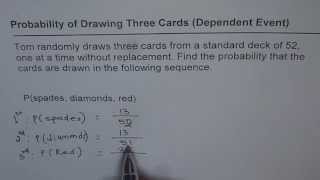 Probability of Drawing 3 Cards Dependent Event [upl. by Ros]