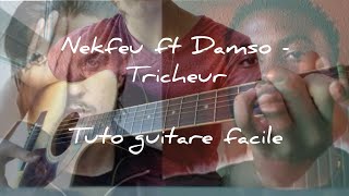 Nekfeu ft Damso  Tricheur tuto guitare facile [upl. by Cornela]