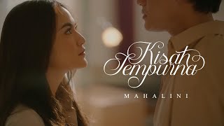 MAHALINI  KISAH SEMPURNA OFFICIAL MUSIC VIDEO [upl. by Sera]