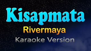 KISAPMATA  Rivermaya Karaoke Version [upl. by Ylicic]