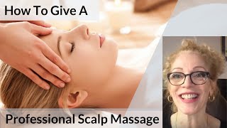 HOW TO GIVE A PROFESSIONAL RELAXING SCALP MASSAGE [upl. by Retrop]