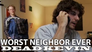 Dead Kevin  Worst Neighbor Ever [upl. by Clinton]