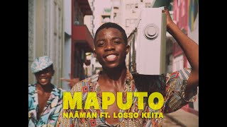 Naâman  Maputo ft Losso Keita Official Video [upl. by Ennylhsa195]