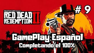 Red Dead Redemption 2  Completando el 100  PARTE 9  Gameplay Español [upl. by Placeeda]