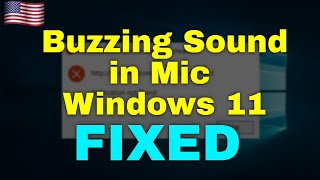 How to Fix Buzzing Sound in Mic Windows 11 [upl. by Arraic]