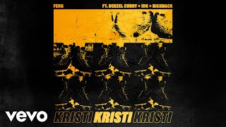 FERG  Kristi Official Audio ft Denzel Curry IDK NickNack [upl. by Enitnemelc70]