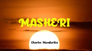 Charles Mwafurika  Masheri Official Lyric Video [upl. by Acsecnarf312]