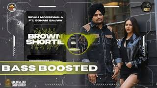 Brown Shortie Bass Boosted  Sidhu Moose Wala [upl. by Tish905]