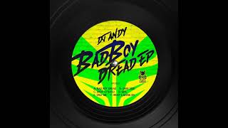 DJ Andy  Bad Boy Dread [upl. by Ebeneser]