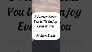 5 Fiction Books You Will Enjoy Even if You Have Never Read Fiction Books [upl. by Lalise227]