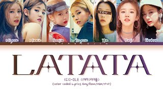 GIDLE quotLATATAquot Lyrics  You as a member karaoke [upl. by Sitsuj]