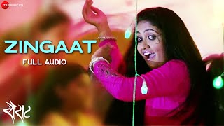 Zingaat  Full Audio Song  Sairat  Ajay Atul  Nagraj Popatrao Manjule [upl. by Neffirg933]