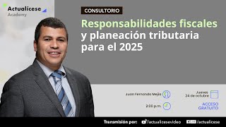 Responsabilidades fiscales y planeación tributaria para el 2025 [upl. by Christie]