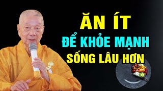 ĂN ÍT ĐỂ KHỎE MẠNH SỐNG LÂU HƠN  HT Thích Trí Quảng [upl. by Haynor169]