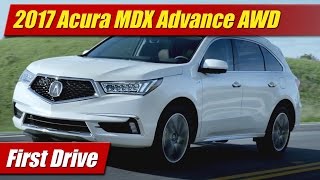 2017 Acura MDX Advance AWD First Drive [upl. by Bekaj]