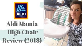 Aldi Mamia High Chair Review 2018 [upl. by Mcclenaghan11]