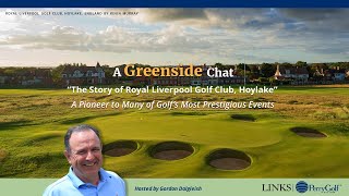 A Greenside Chat quotThe Story of Royal Liverpool Golf Club Hoylakequot [upl. by Glaser177]