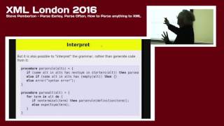 Steven Pemberton  Parse Earley Parse Often How to Parse Anything to XML  XML London 2016 [upl. by Ellirehs]