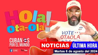 Alex Otaola en vivo últimas noticias de Cuba  Hola OtaOla martes 6 de agosto del 2024 [upl. by Hendon]