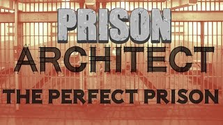 Prison Architect  The Perfect Prison [upl. by Kimberly]